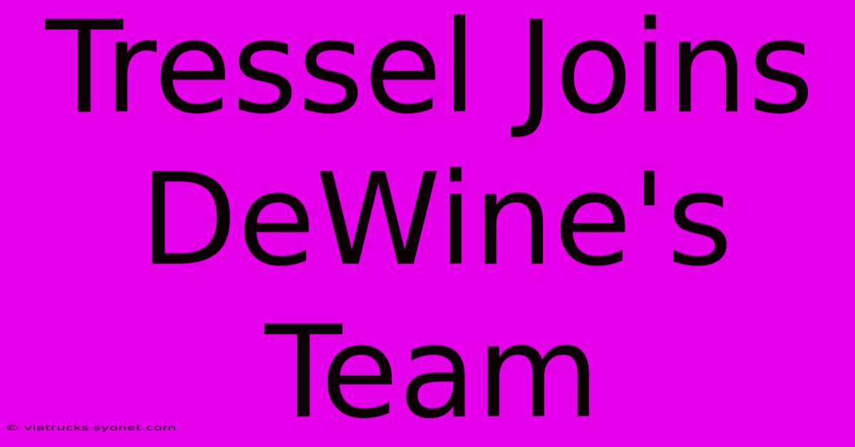 Tressel Joins DeWine's Team