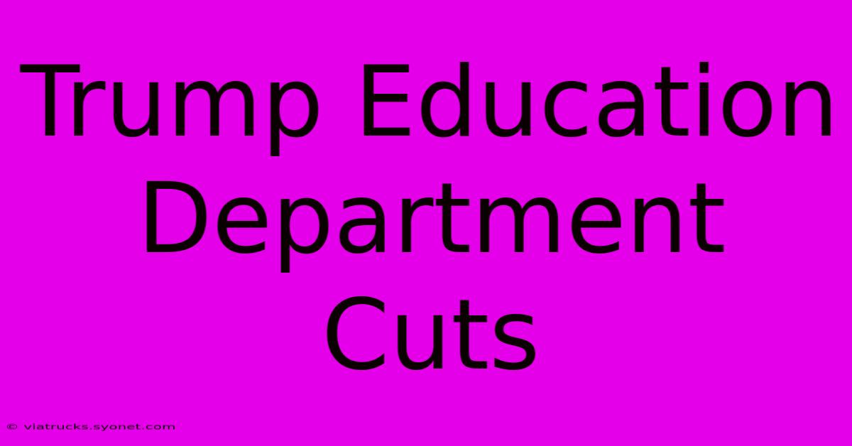 Trump Education Department Cuts