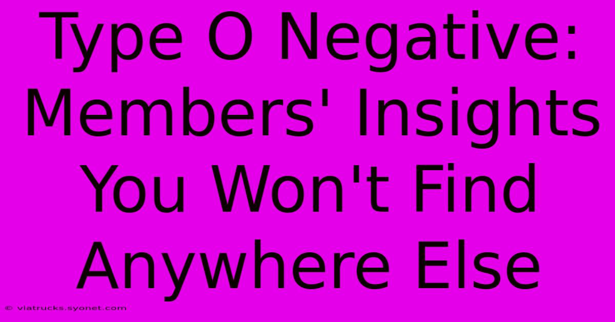 Type O Negative:  Members' Insights You Won't Find Anywhere Else