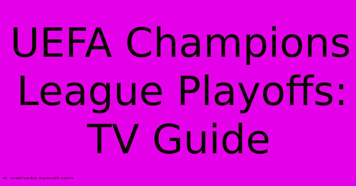 UEFA Champions League Playoffs: TV Guide