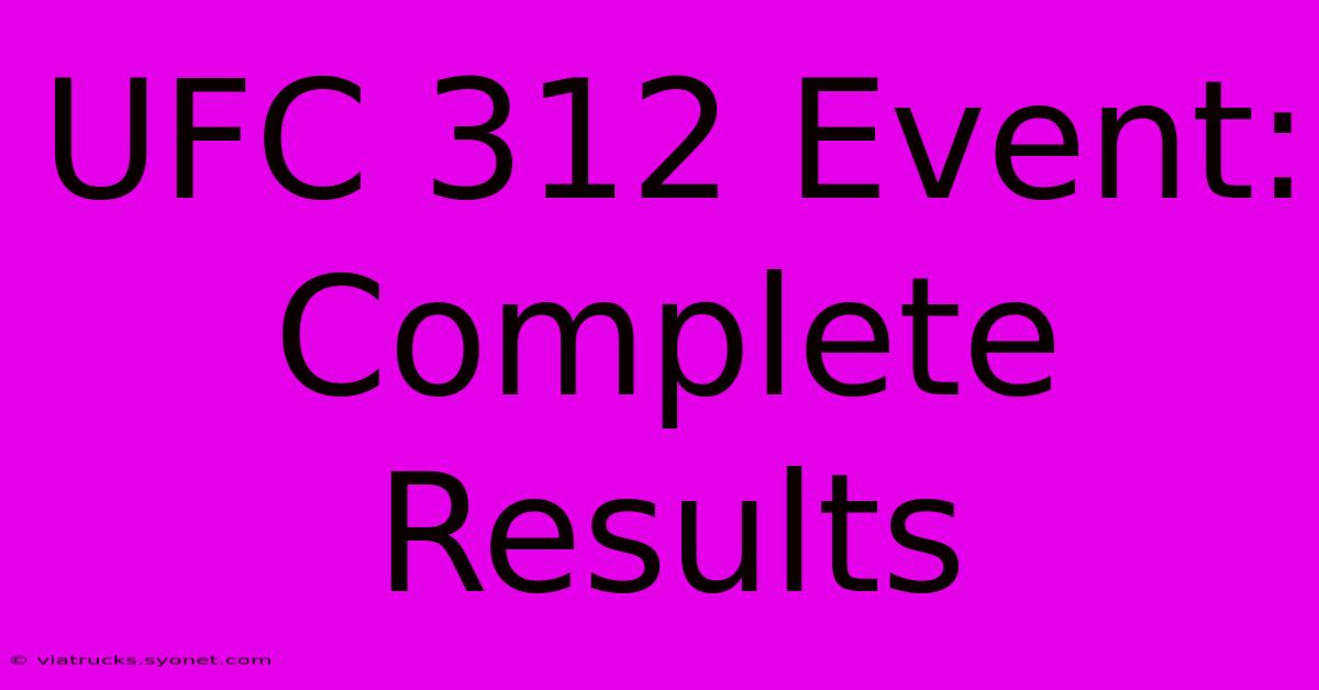 UFC 312 Event: Complete Results