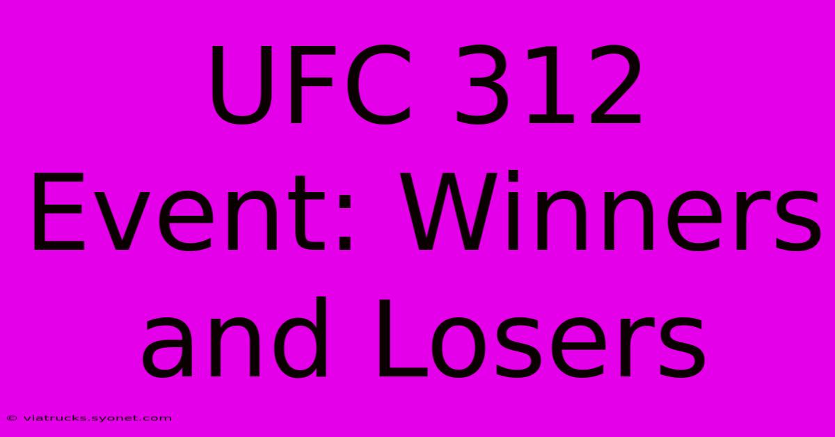 UFC 312 Event: Winners And Losers