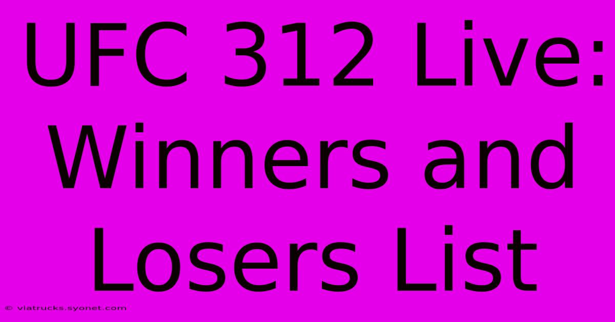 UFC 312 Live: Winners And Losers List