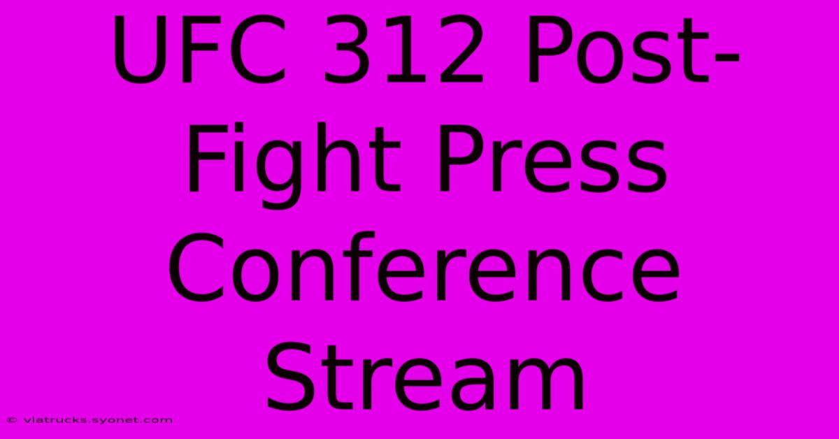 UFC 312 Post-Fight Press Conference Stream