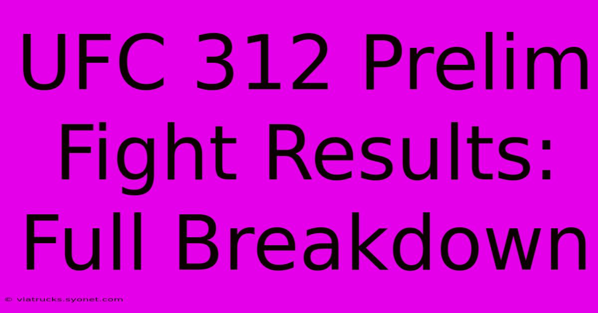 UFC 312 Prelim Fight Results: Full Breakdown