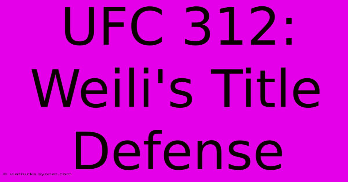 UFC 312: Weili's Title Defense