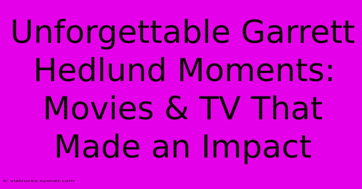 Unforgettable Garrett Hedlund Moments: Movies & TV That Made An Impact