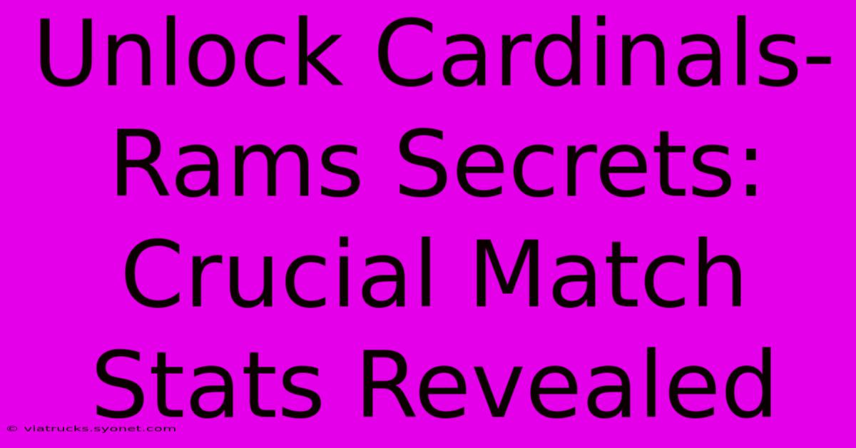 Unlock Cardinals-Rams Secrets: Crucial Match Stats Revealed