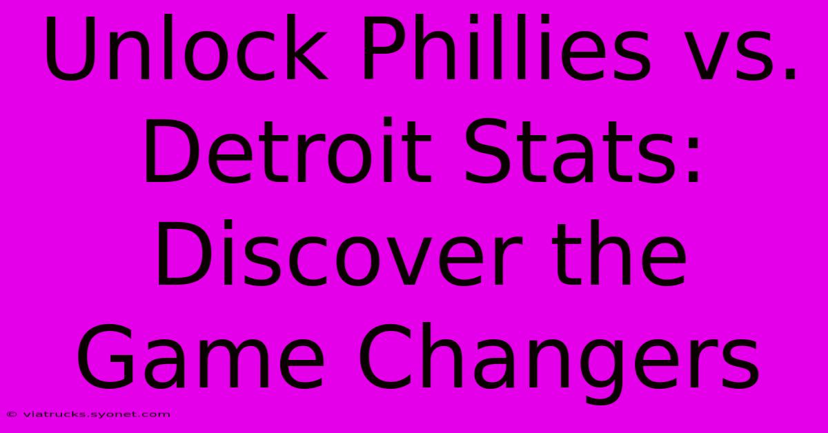 Unlock Phillies Vs. Detroit Stats: Discover The Game Changers