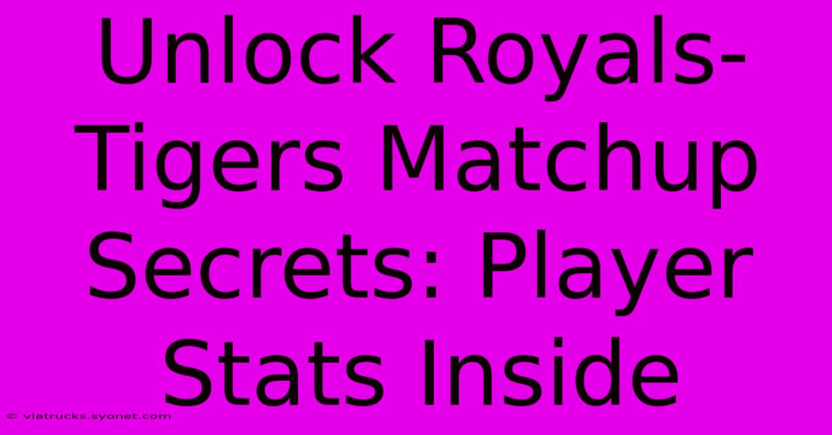 Unlock Royals-Tigers Matchup Secrets: Player Stats Inside