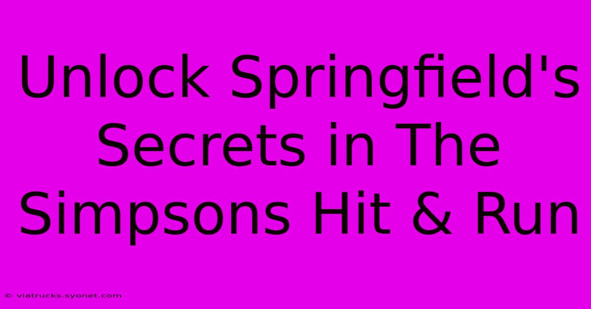 Unlock Springfield's Secrets In The Simpsons Hit & Run