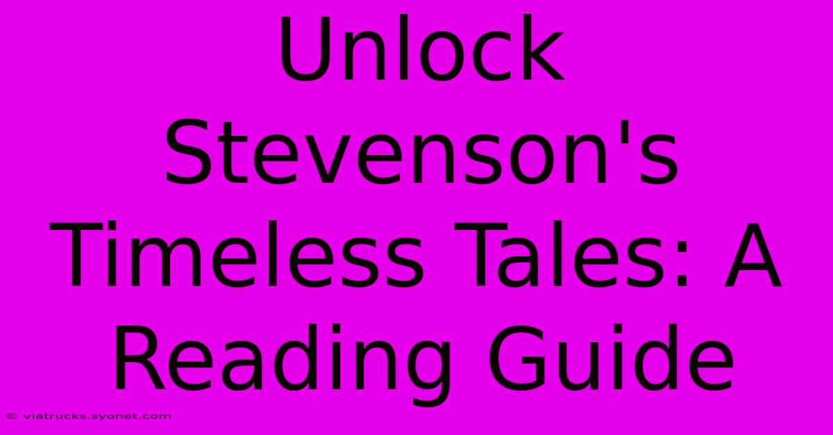 Unlock Stevenson's Timeless Tales: A Reading Guide