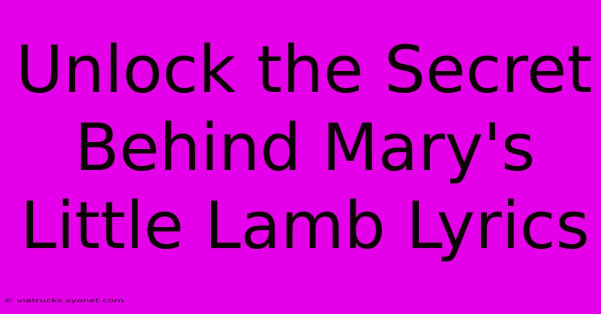 Unlock The Secret Behind Mary's Little Lamb Lyrics