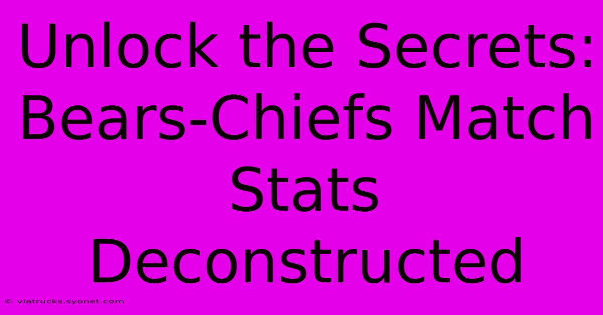 Unlock The Secrets: Bears-Chiefs Match Stats Deconstructed