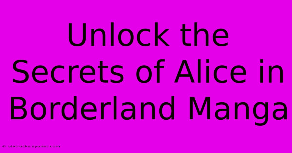 Unlock The Secrets Of Alice In Borderland Manga