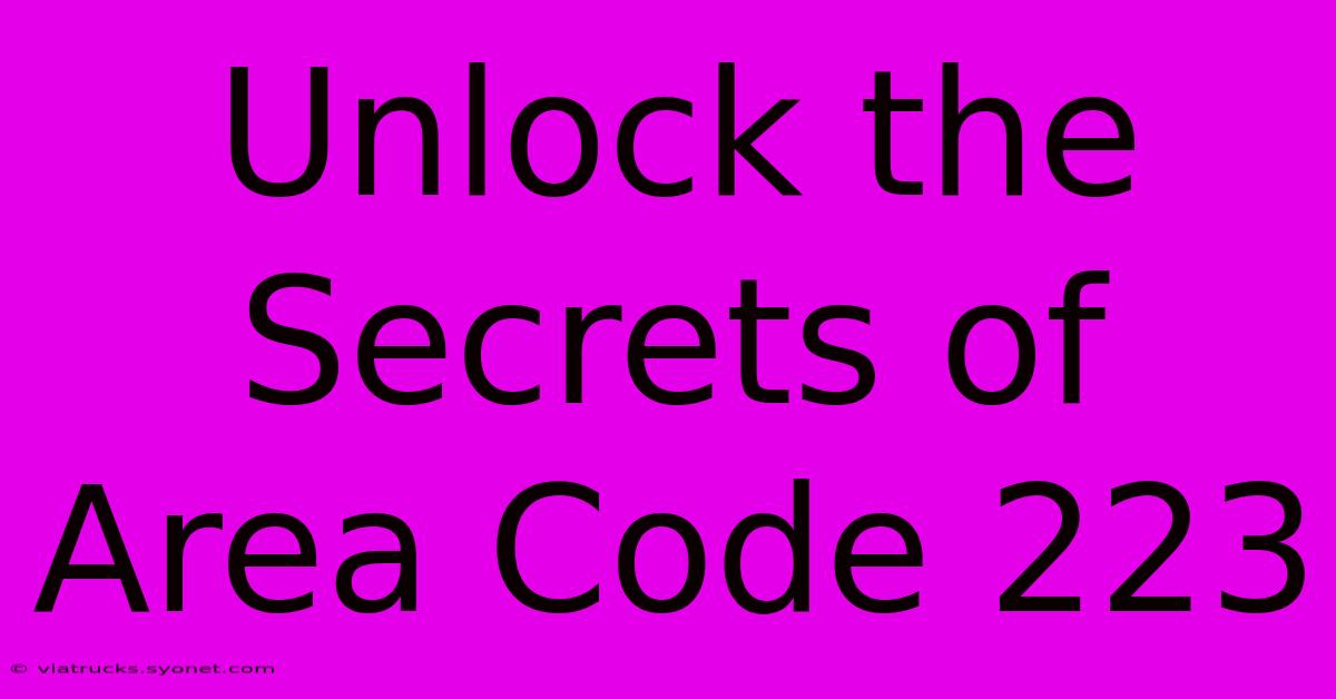 Unlock The Secrets Of Area Code 223