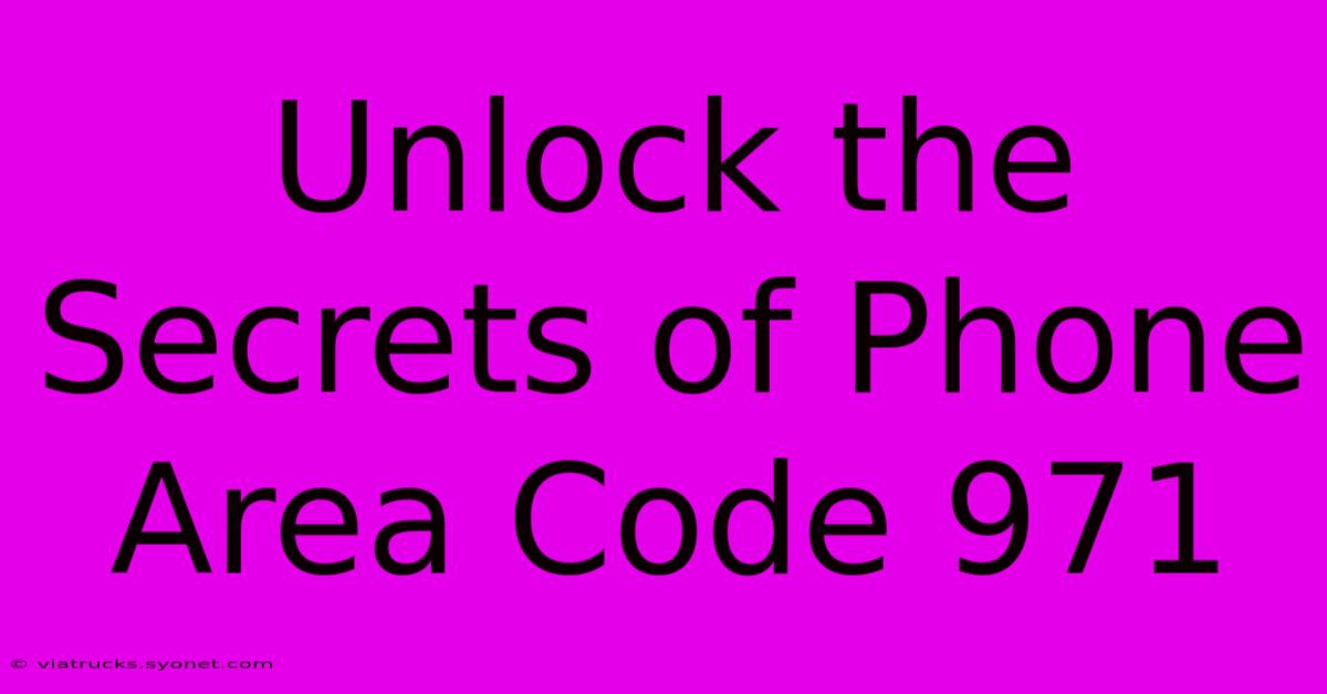 Unlock The Secrets Of Phone Area Code 971