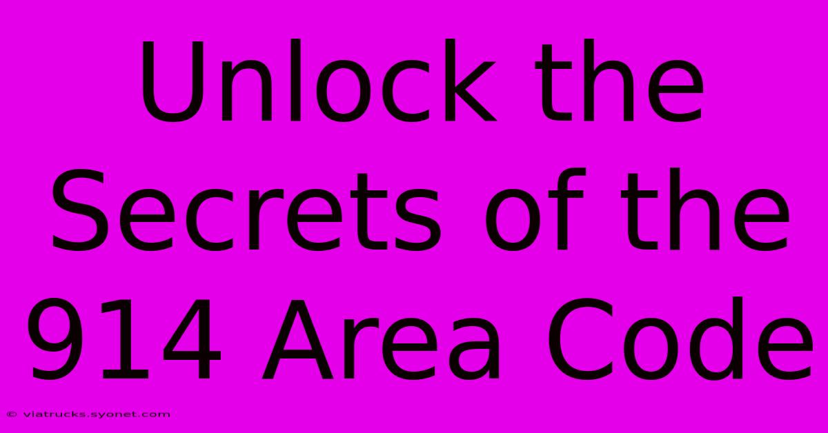 Unlock The Secrets Of The 914 Area Code