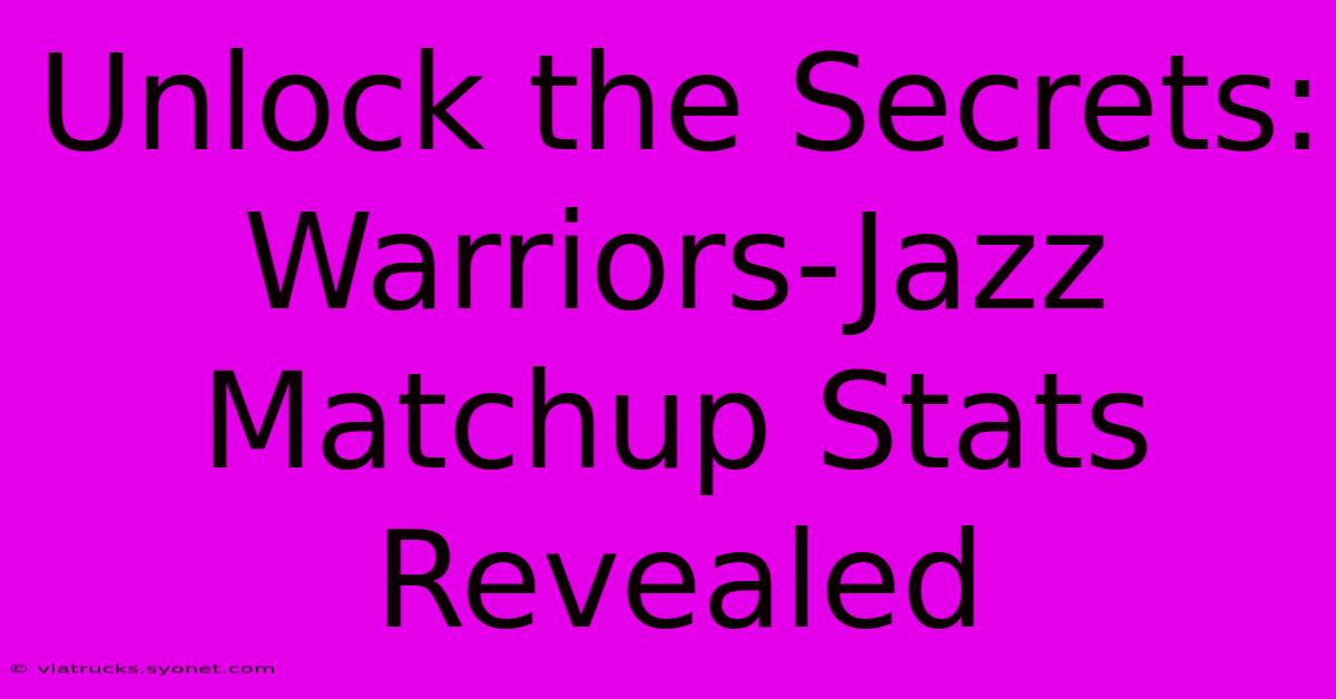 Unlock The Secrets: Warriors-Jazz Matchup Stats Revealed