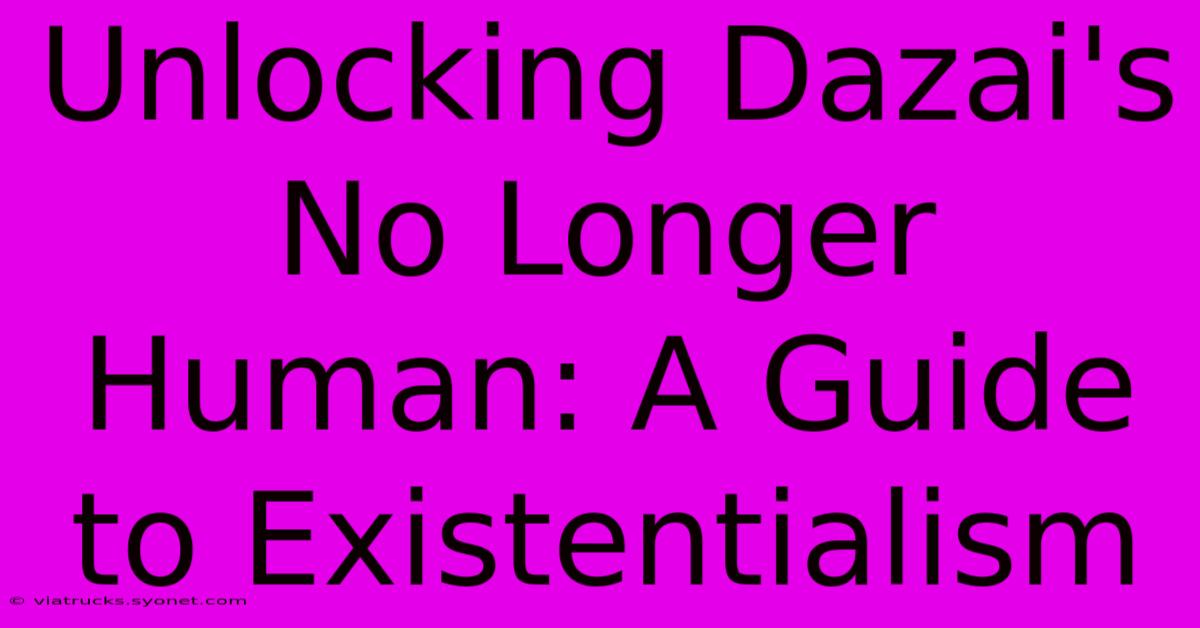 Unlocking Dazai's No Longer Human: A Guide To Existentialism