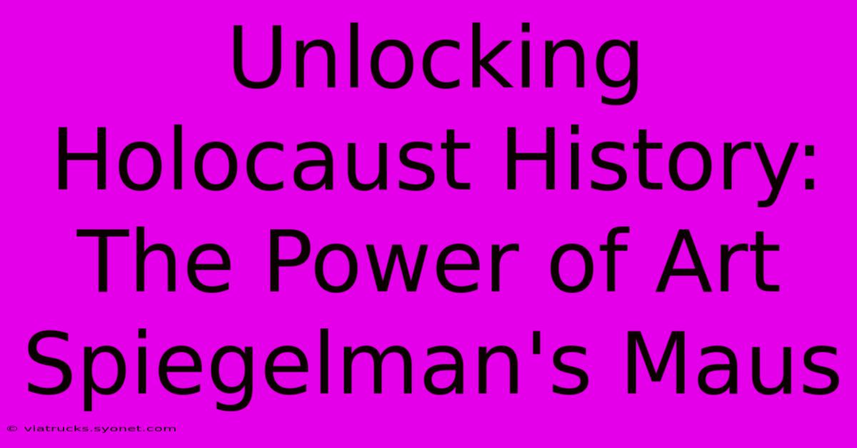 Unlocking Holocaust History: The Power Of Art Spiegelman's Maus