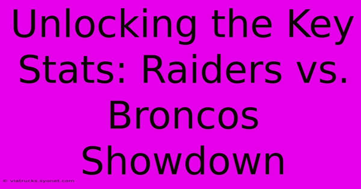 Unlocking The Key Stats: Raiders Vs. Broncos Showdown