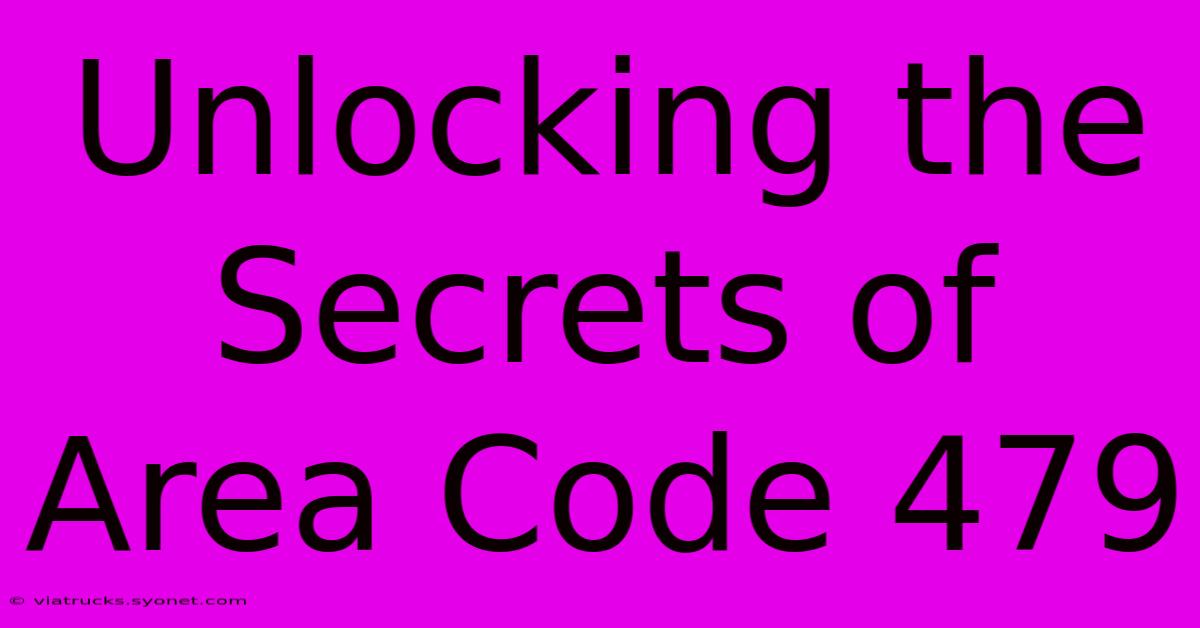 Unlocking The Secrets Of Area Code 479