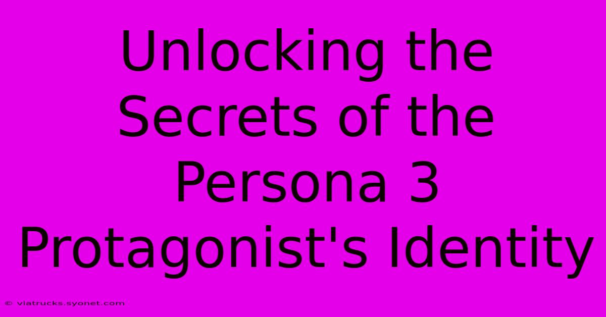 Unlocking The Secrets Of The Persona 3 Protagonist's Identity