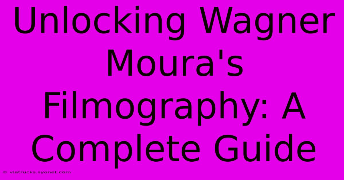 Unlocking Wagner Moura's Filmography: A Complete Guide