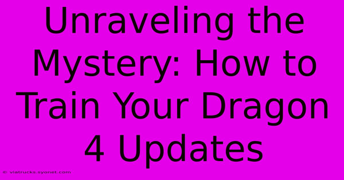 Unraveling The Mystery: How To Train Your Dragon 4 Updates