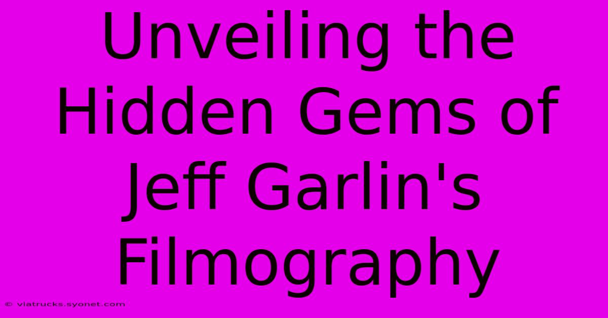 Unveiling The Hidden Gems Of Jeff Garlin's Filmography