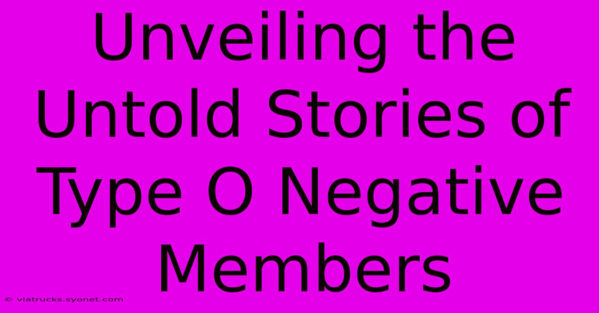 Unveiling The Untold Stories Of Type O Negative Members