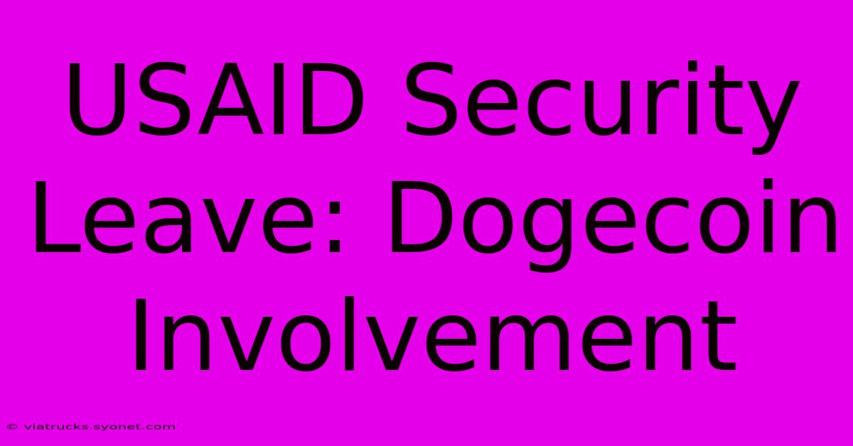 USAID Security Leave: Dogecoin Involvement