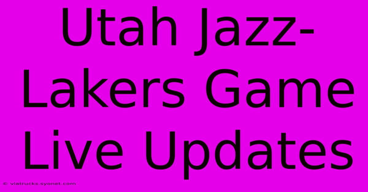 Utah Jazz-Lakers Game Live Updates