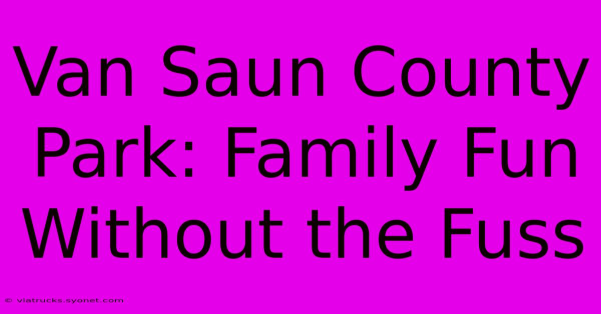 Van Saun County Park: Family Fun Without The Fuss