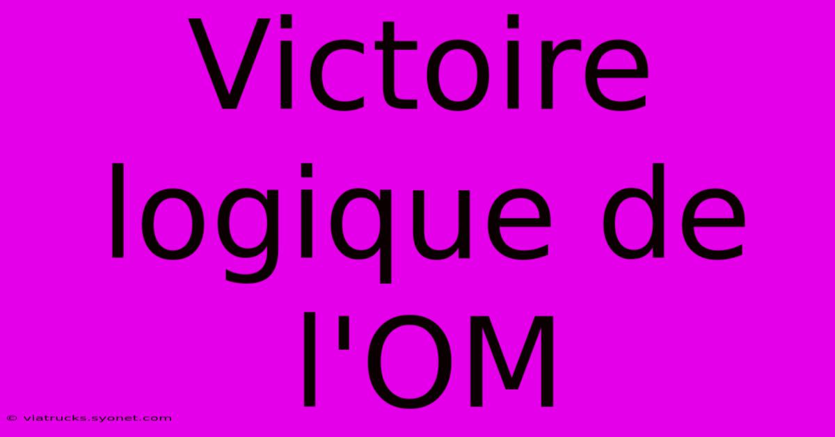 Victoire Logique De L'OM