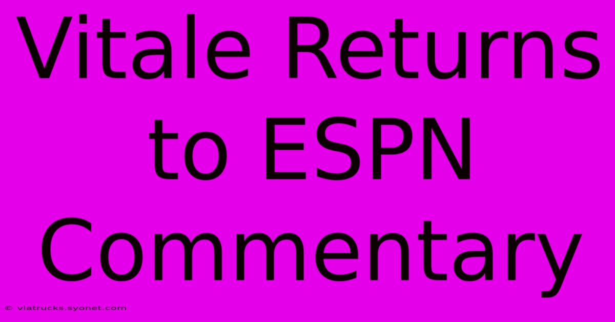 Vitale Returns To ESPN Commentary