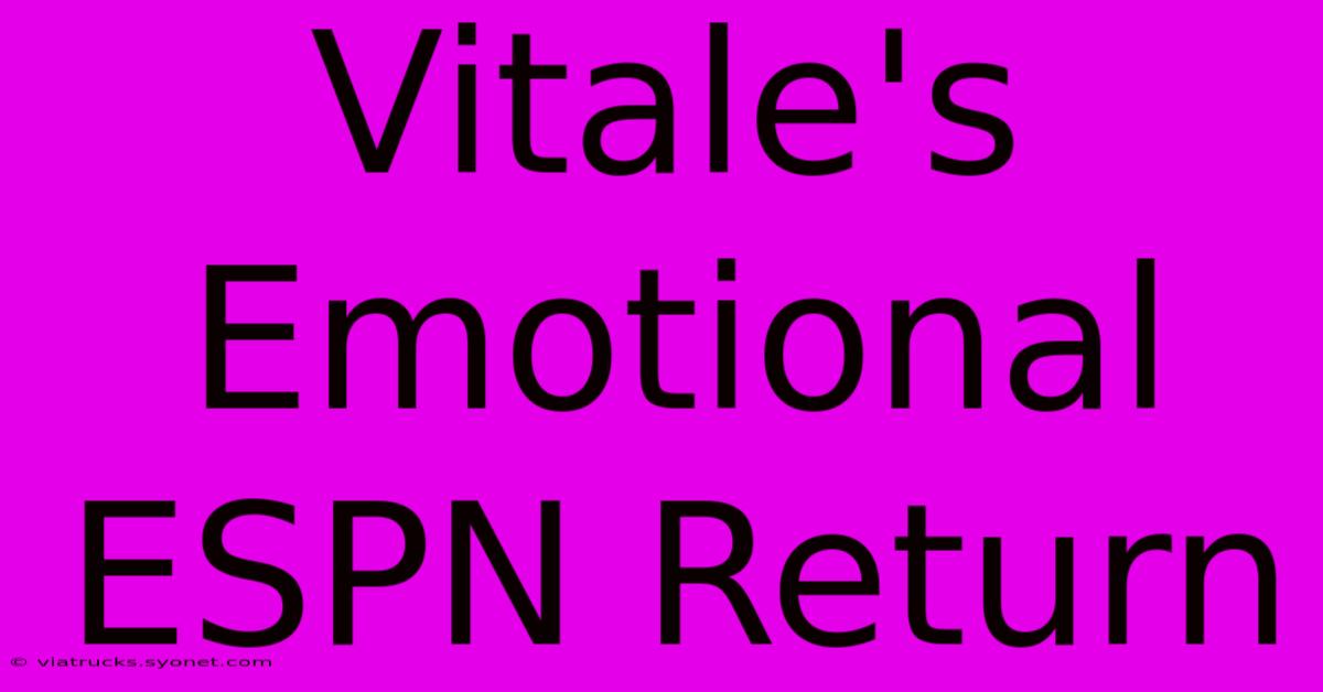 Vitale's Emotional ESPN Return