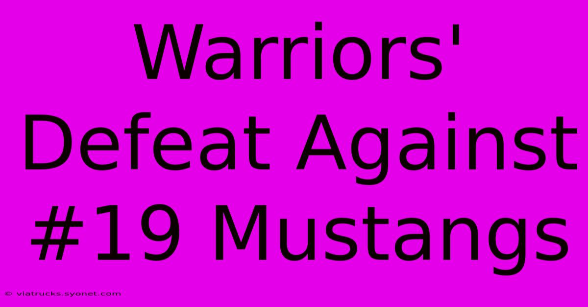 Warriors' Defeat Against #19 Mustangs