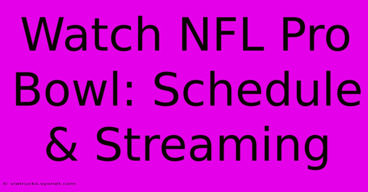 Watch NFL Pro Bowl: Schedule & Streaming