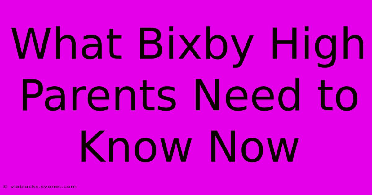 What Bixby High Parents Need To Know Now