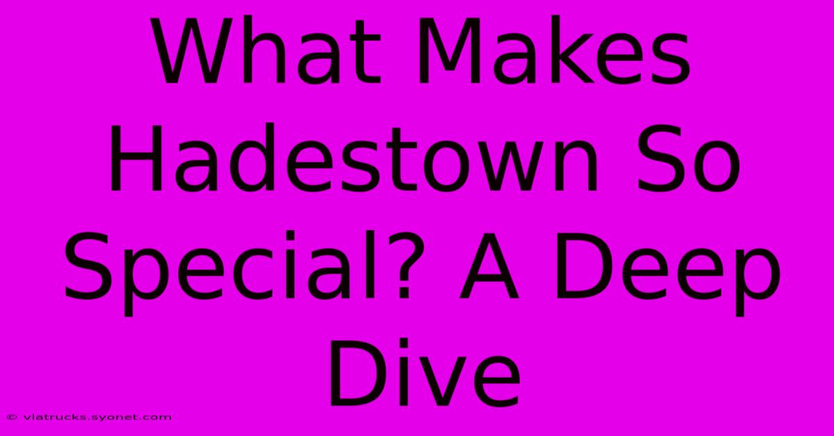 What Makes Hadestown So Special? A Deep Dive