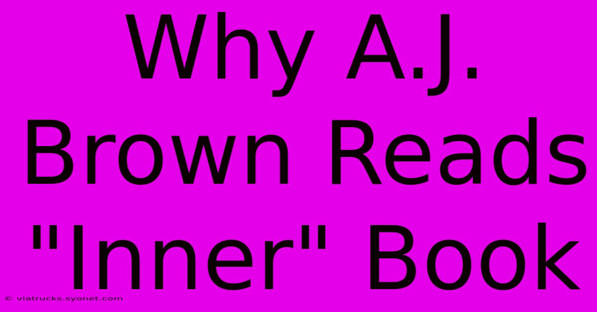 Why A.J. Brown Reads 