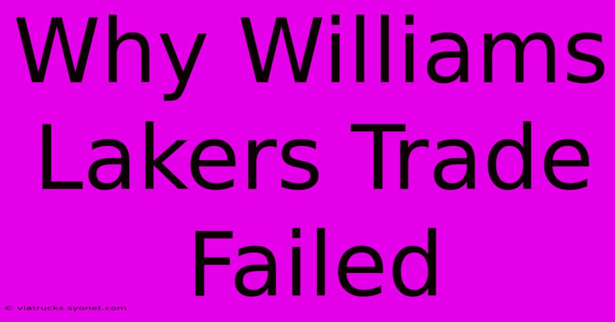 Why Williams Lakers Trade Failed