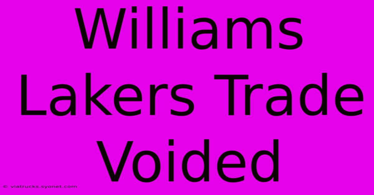 Williams Lakers Trade Voided