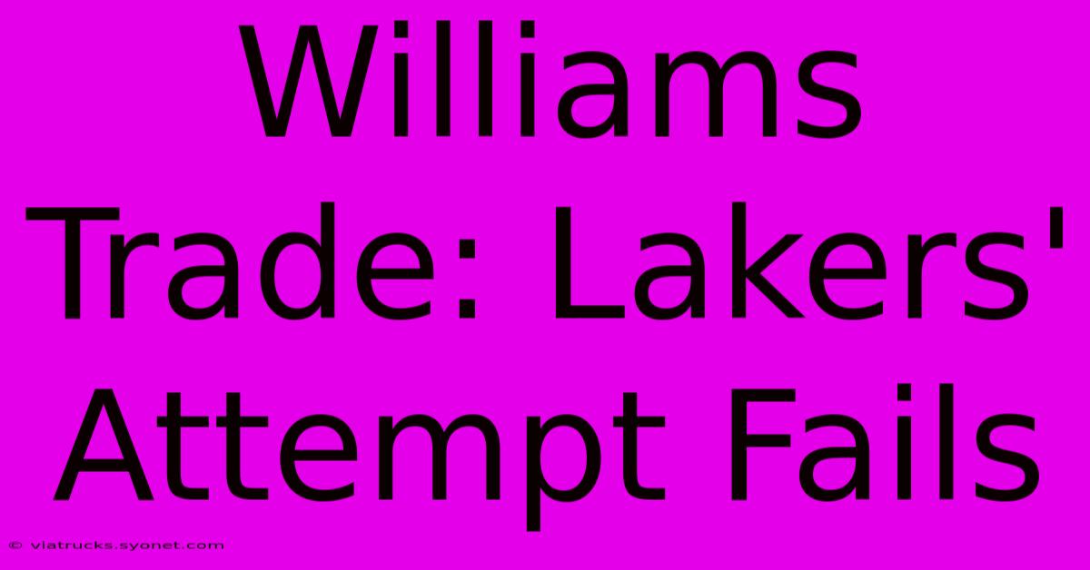 Williams Trade: Lakers' Attempt Fails