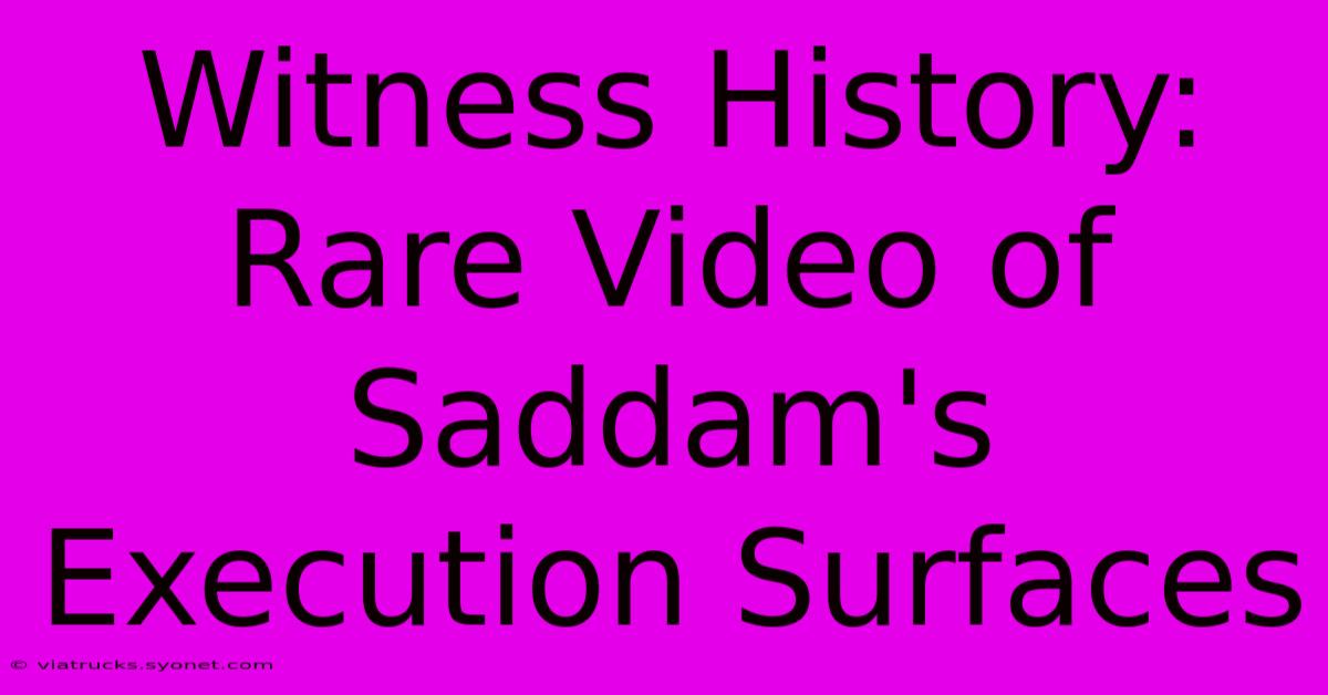 Witness History: Rare Video Of Saddam's Execution Surfaces