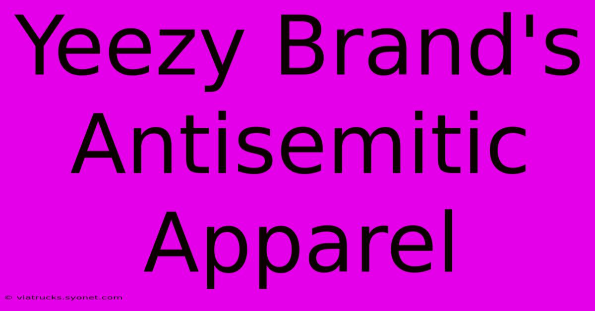 Yeezy Brand's Antisemitic Apparel