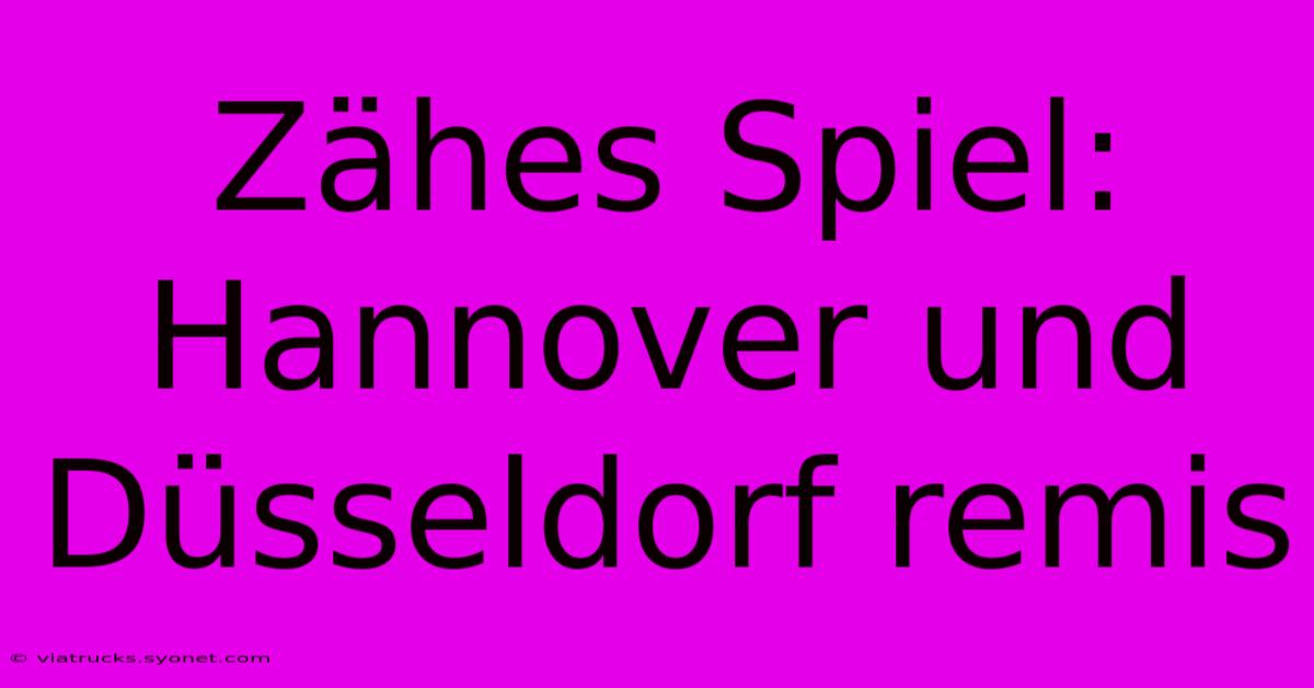 Zähes Spiel: Hannover Und Düsseldorf Remis