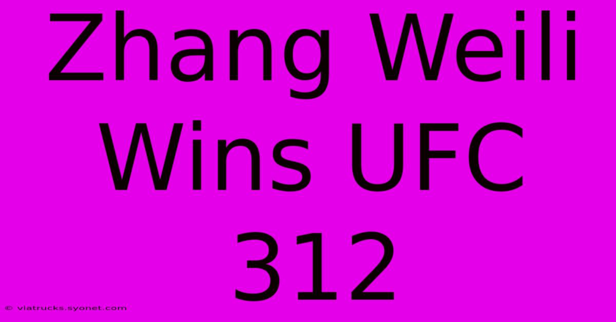 Zhang Weili Wins UFC 312